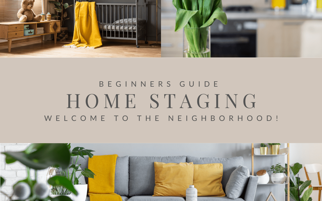 The Ultimate Staging Guide: Prepare Each Room in Your Home to Sell