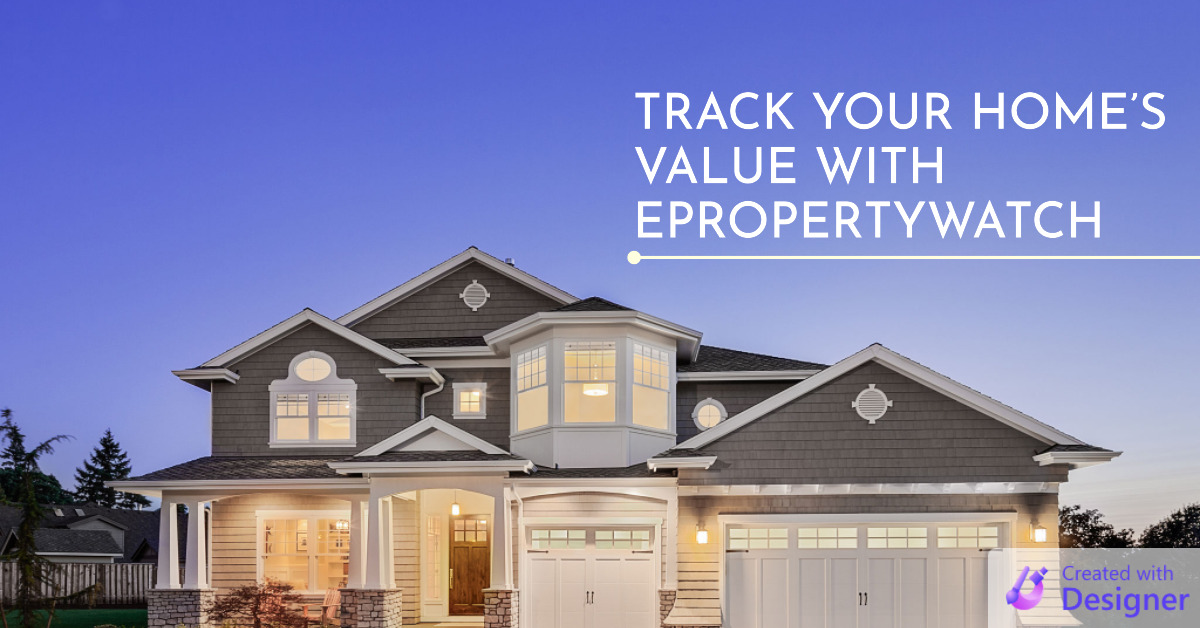 Track Your Home's Value with ePropertyWatch